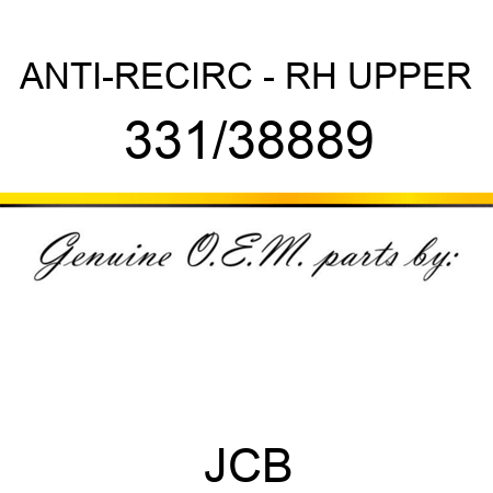 ANTI-RECIRC - RH UPPER 331/38889