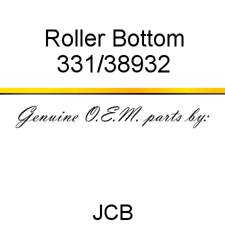 Roller, Bottom 331/38932
