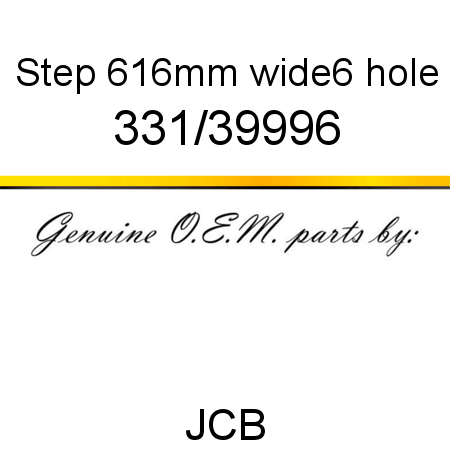 Step, 616mm wide,6 hole 331/39996