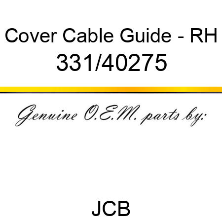 Cover, Cable Guide - RH 331/40275