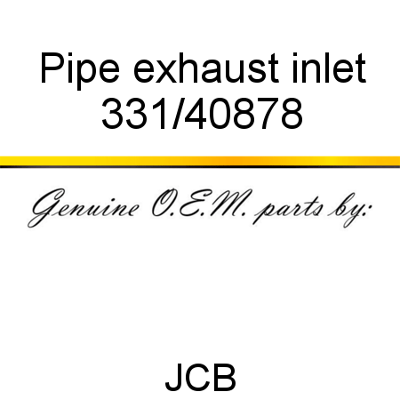 Pipe, exhaust inlet 331/40878