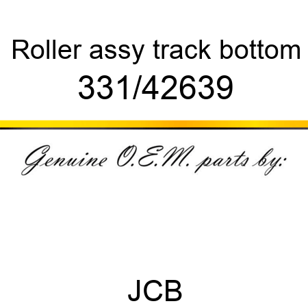 Roller, assy, track bottom 331/42639