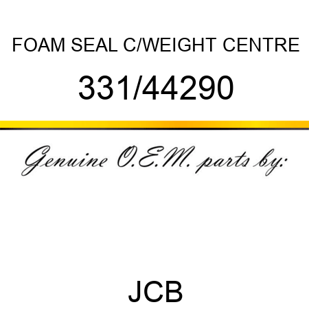 FOAM SEAL C/WEIGHT CENTRE 331/44290
