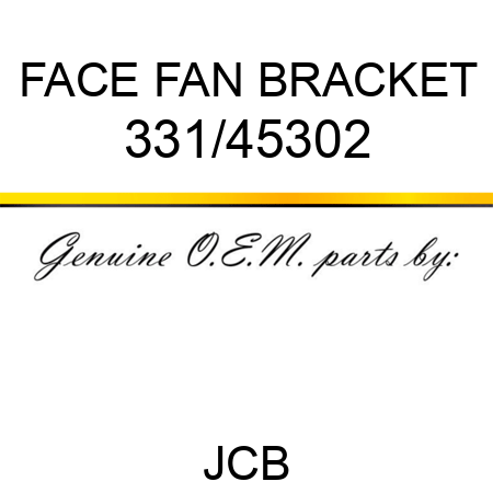 FACE FAN BRACKET 331/45302