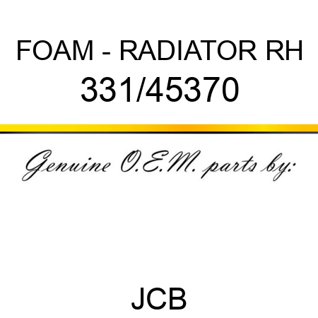 FOAM - RADIATOR RH 331/45370