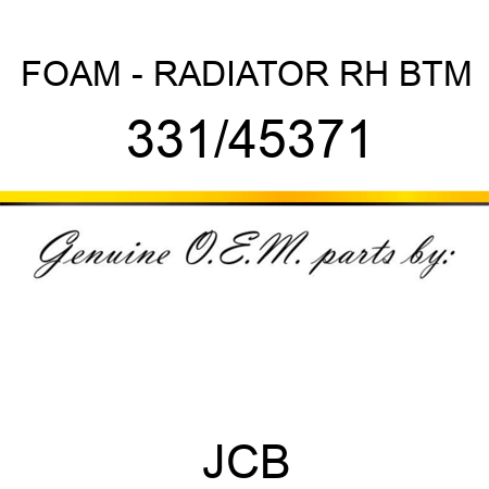 FOAM - RADIATOR RH BTM 331/45371