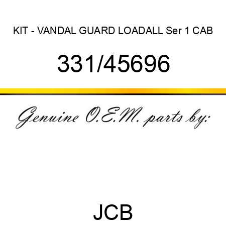 KIT - VANDAL GUARD LOADALL Ser 1 CAB 331/45696