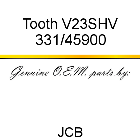 Tooth, V23SHV 331/45900