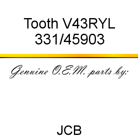Tooth, V43RYL 331/45903