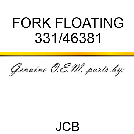 FORK FLOATING 331/46381