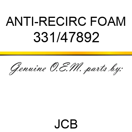 ANTI-RECIRC FOAM 331/47892