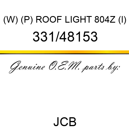 (W) (P) ROOF LIGHT 804Z (l) 331/48153