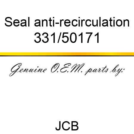 Seal, anti-recirculation 331/50171