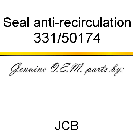 Seal, anti-recirculation 331/50174