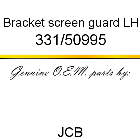 Bracket, screen guard, LH 331/50995