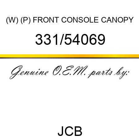 (W) (P) FRONT CONSOLE CANOPY 331/54069