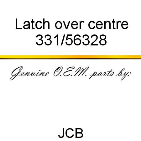 Latch, over centre 331/56328