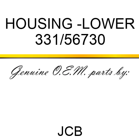 HOUSING -LOWER 331/56730