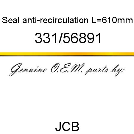 Seal, anti-recirculation, L=610mm 331/56891