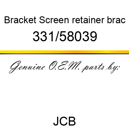 Bracket, Screen retainer brac 331/58039