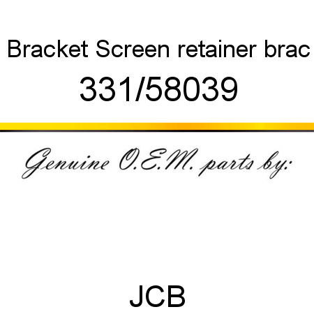 Bracket, Screen retainer brac 331/58039