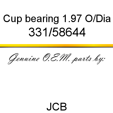 Cup, bearing 1.97 O/Dia 331/58644