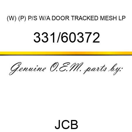(W) (P) P/S W/A DOOR TRACKED MESH LP 331/60372