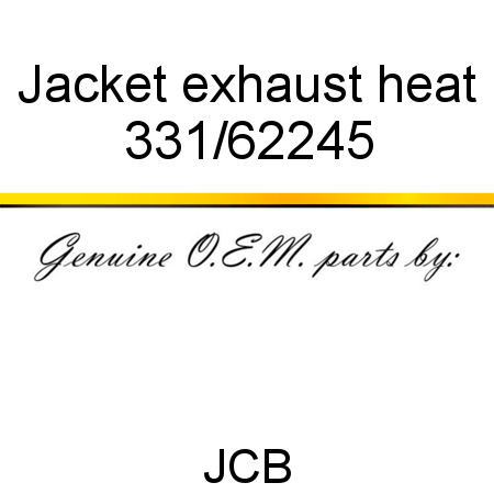 Jacket, exhaust heat 331/62245