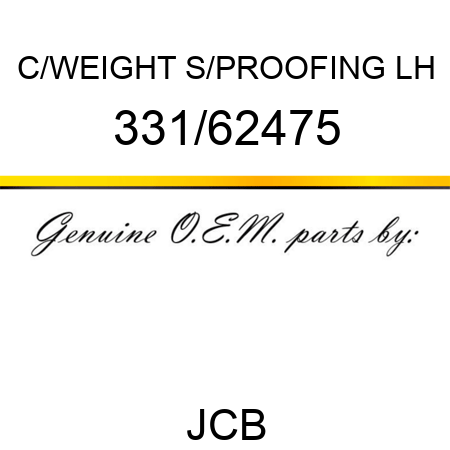 C/WEIGHT S/PROOFING LH 331/62475