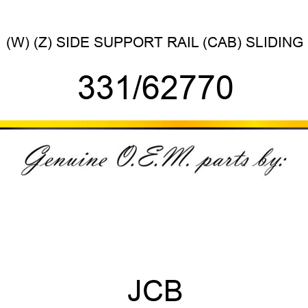 (W) (Z) SIDE SUPPORT RAIL (CAB) SLIDING 331/62770