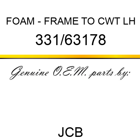FOAM - FRAME TO CWT LH 331/63178
