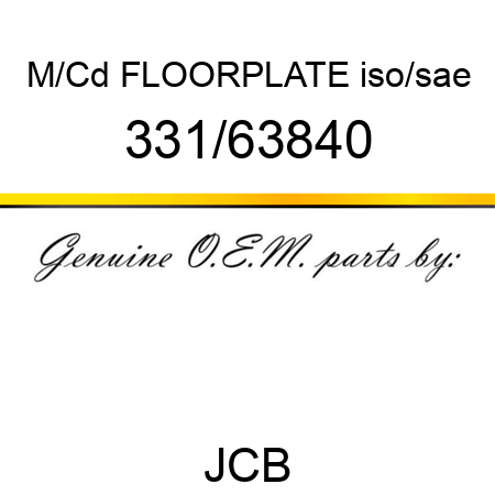 M/Cd FLOORPLATE iso/sae 331/63840
