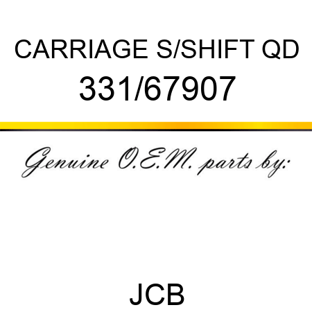 CARRIAGE S/SHIFT QD 331/67907