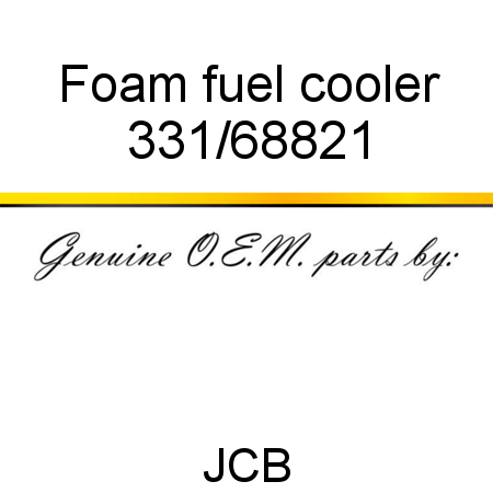Foam, fuel cooler 331/68821