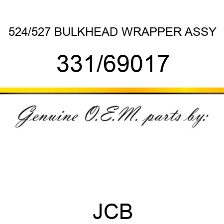 524/527 BULKHEAD WRAPPER ASSY 331/69017