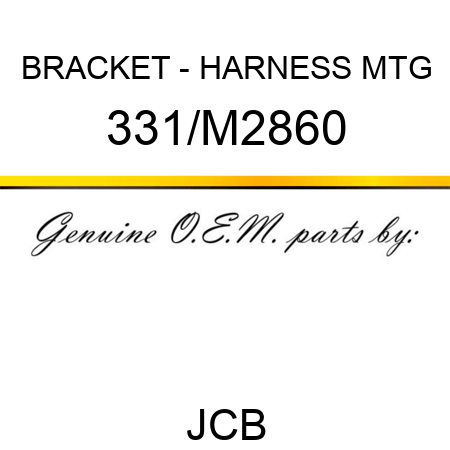 BRACKET - HARNESS MTG 331/M2860