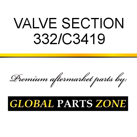 VALVE SECTION 332/C3419