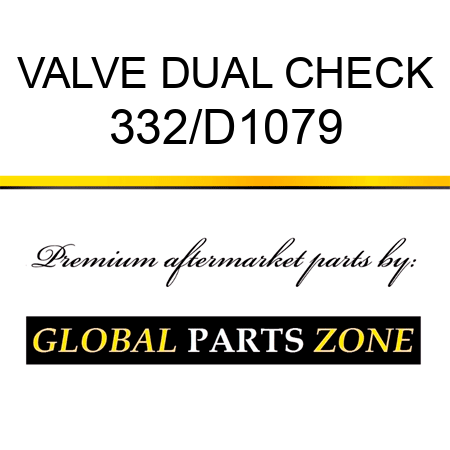 VALVE DUAL CHECK 332/D1079