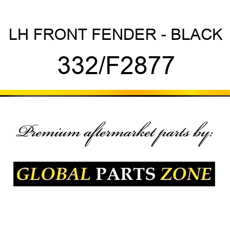 LH FRONT FENDER - BLACK 332/F2877