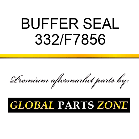BUFFER SEAL 332/F7856