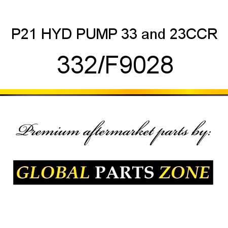 P21 HYD PUMP 33&23CCR 332/F9028