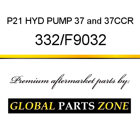 P21 HYD PUMP 37&37CCR 332/F9032