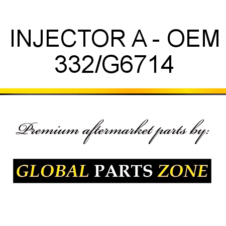 INJECTOR A - OEM 332/G6714