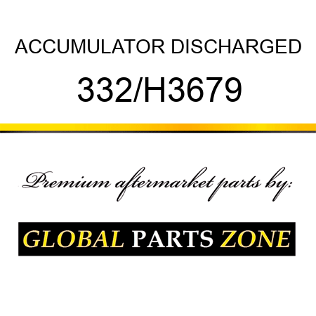 ACCUMULATOR DISCHARGED 332/H3679