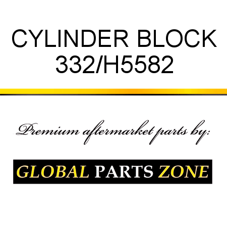 CYLINDER BLOCK 332/H5582