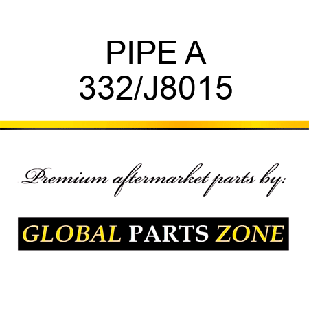 PIPE A 332/J8015