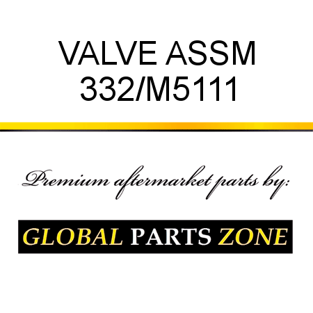 VALVE ASSM 332/M5111