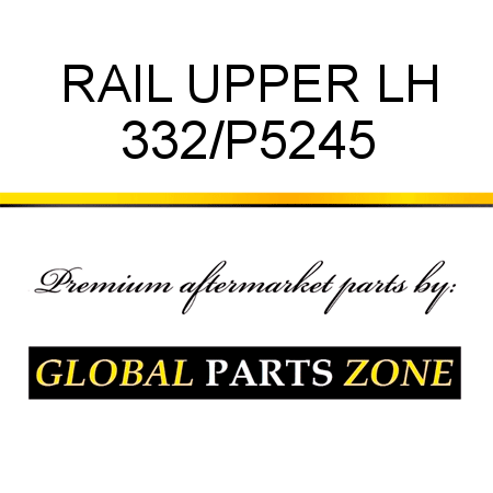 RAIL UPPER LH 332/P5245