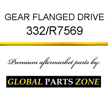 GEAR FLANGED DRIVE 332/R7569