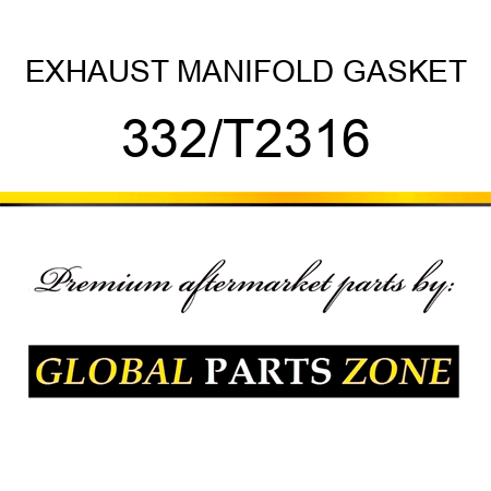 EXHAUST MANIFOLD GASKET 332/T2316